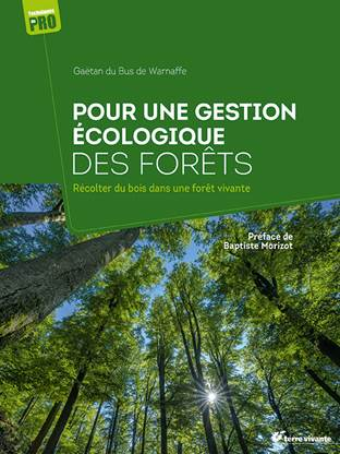 Paru en librairie ! - "Pour une gestion écologique des forêts"