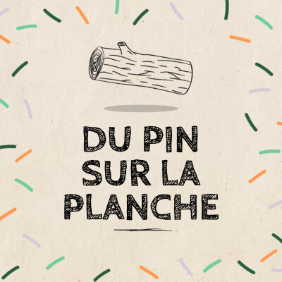 Du pin sur la planche